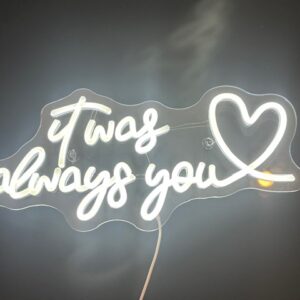 'It was always you' Neon sign